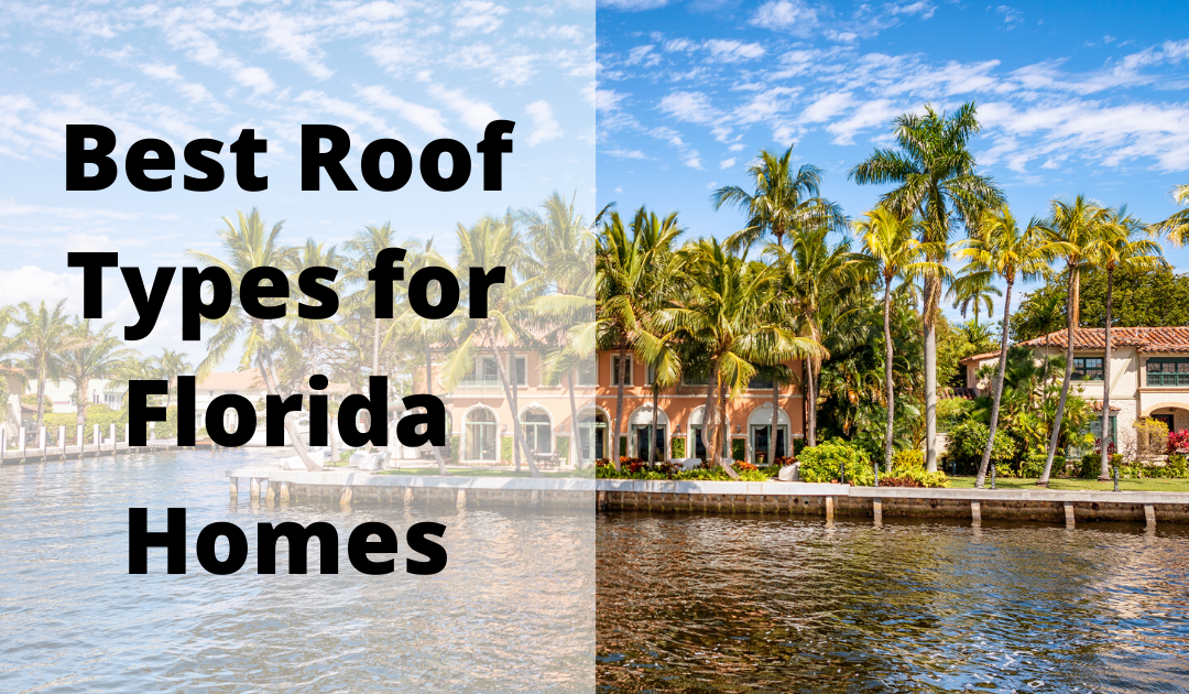What Are The Best Roof Types for Florida Homes?