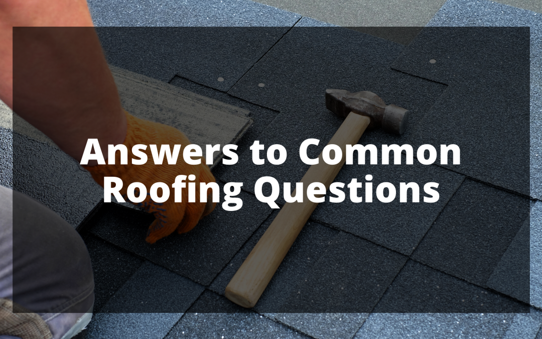 Answers to Common Roofing Questions
